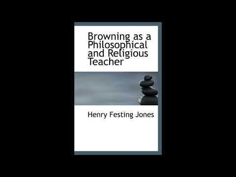 Browning as a Philosophical and Religious Teacher by Henry Festing Jones — free full audiobook
