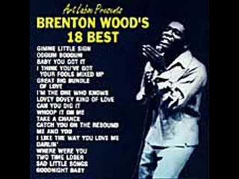 Brenton Wood - "I'm The One Who Knows"