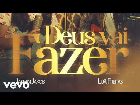 JASMIN JAKOB, Luã Freitas - Deus Vai Fazer (Official Music Video)