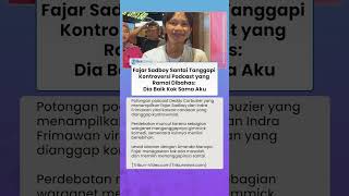 Fajar Sadboy Santai Tanggapi Kontroversi Podcast yang Ramai Dibahas: Dia Baik Kok Sama Aku