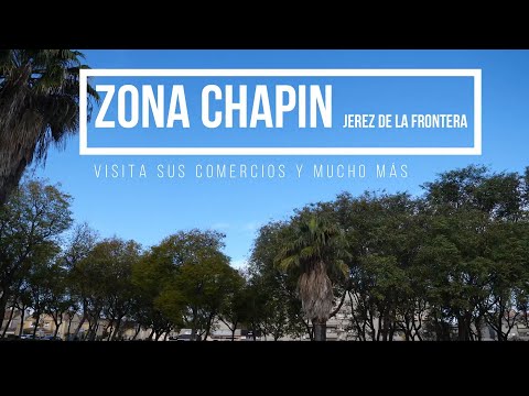 JEREZ DE LA FRONTERA ZONA CHAPIN -Sus Comercios y mucho más-