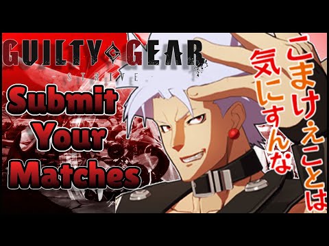 Guilty Gear Strive | Viewer Match Analysis Submissions