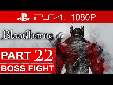 Bloodborne Gameplay Walkthrough Part 22 [1080p HD PS4] Amygdala - No Commentary
