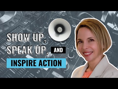 How to Show Up, Speak Up, and Inspire Action (Heather Hansen)