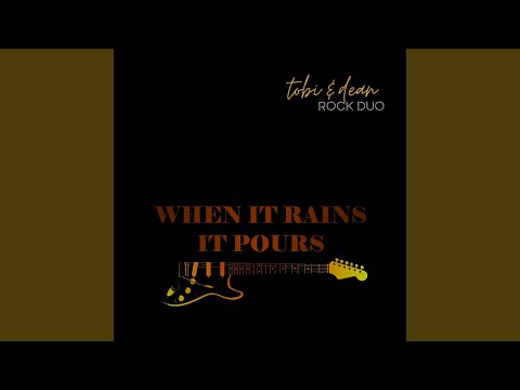 When It Rains It Pours - Tobi & Dean