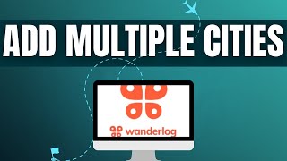 How to add multiple cities to Wanderlog-2025 l SM Tech