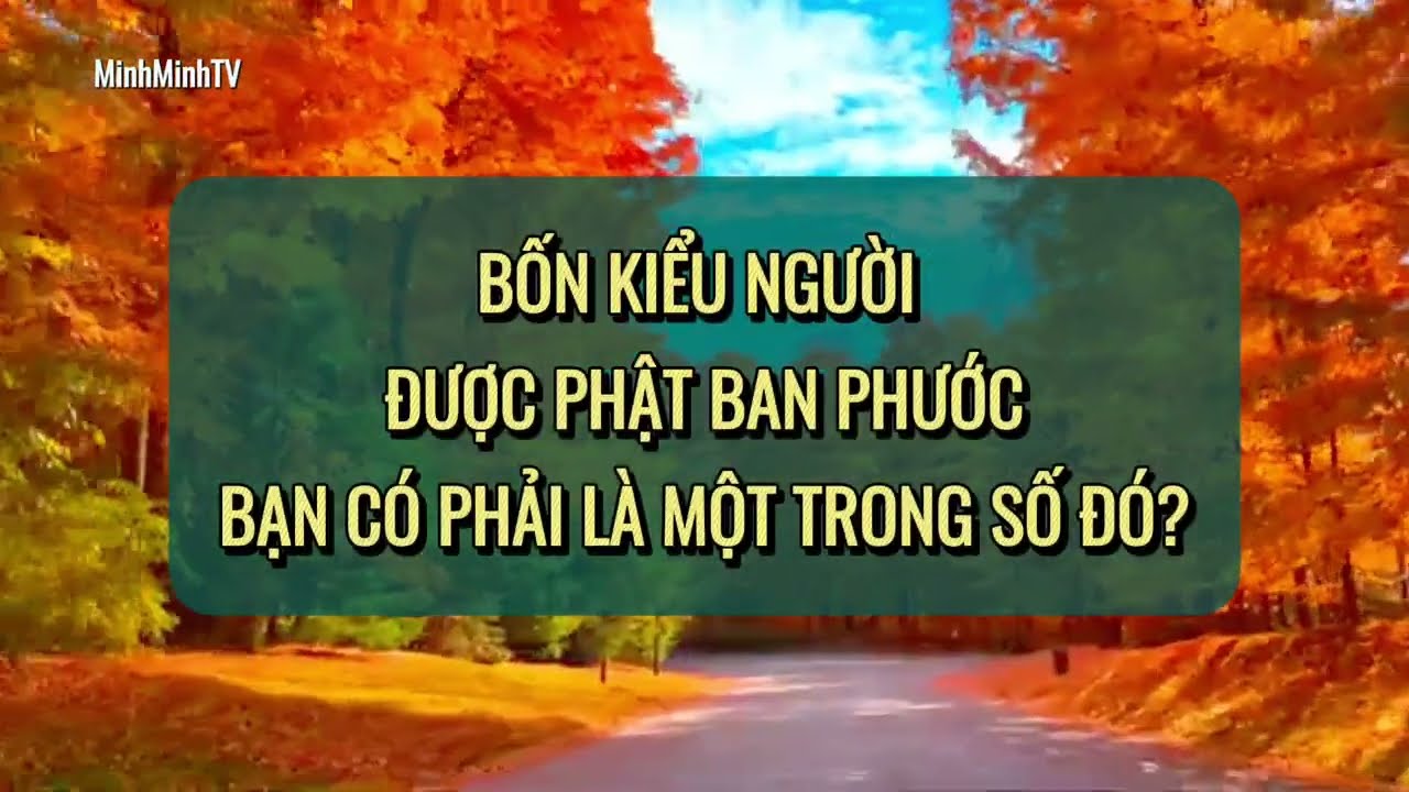 BỐN KIỂU NGƯỜI ĐƯỢC PHẬT BAN PHƯỚC: BẠN CÓ PHẢI LÀ MỘT TRONG SỐ ĐÓ?
