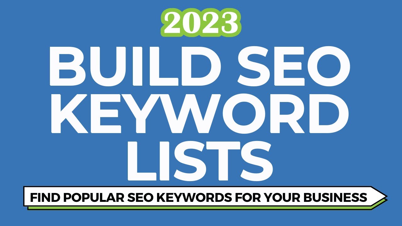 How to Find the Best Keywords for Your Website: Build Your SEO Keyword List Step-By-Step 2023
