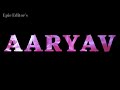 Aaryav Stylish name | Whatsapp Status [Stylish Name 2022]