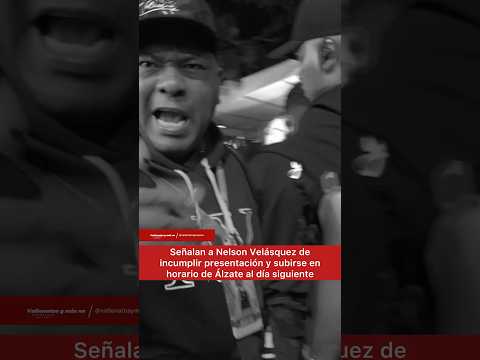 Señalan a Nelson Velásquez de incumplir show y subirse en el horario de Álzate al día siguiente