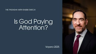 Vayera 2025 — Is God Paying Attention?