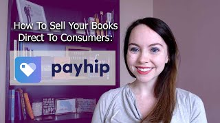 How Can I Sell My Book Directly to Customers?: PayHip | Tips to Sell More Books To Readers