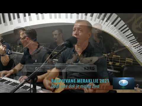 Raspjevane Meraklije 2021 - Dođi sine dok je majka živa (UŽIVO)