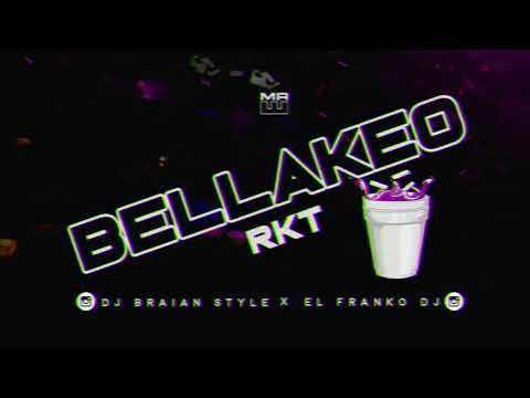 BELLAKEO RKT - EL FRANKO DJ ✘ DJ BRAIAN STYLE