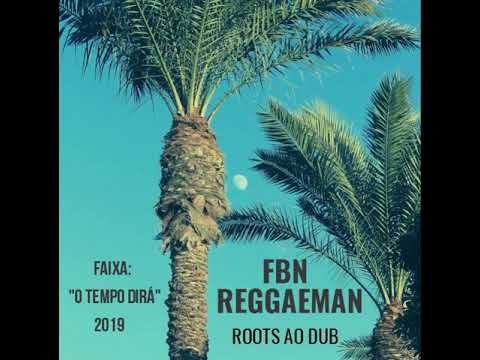 Fbn Reggaeman - O Tempo Dirá
