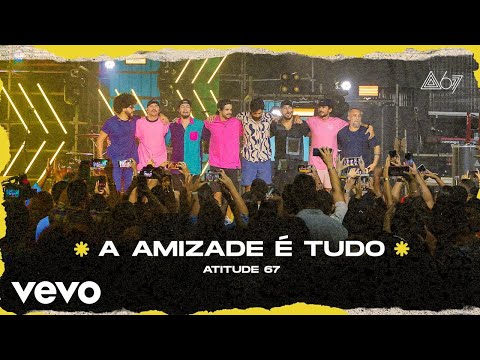 Atitude 67 - A Amizade É Tudo (Ao Vivo No Rio De Janeiro / 2022)