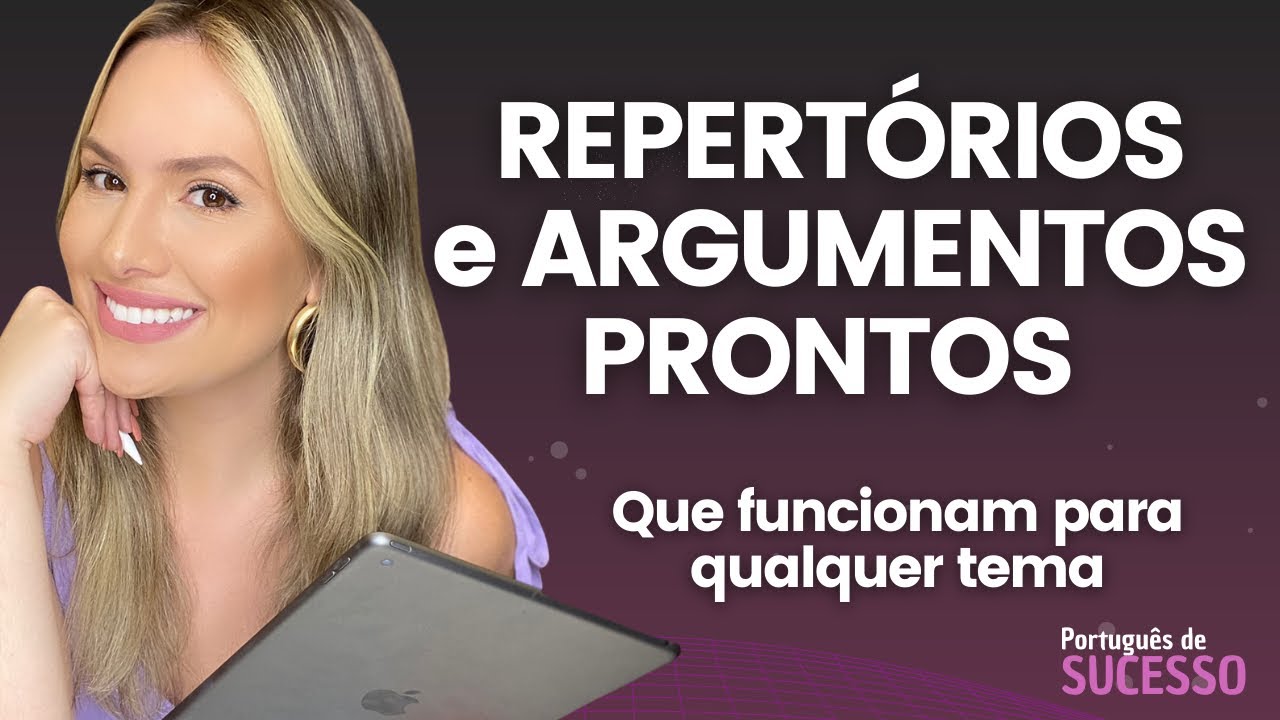 Repertórios e argumentos para QUALQUER TEMA DE REDAÇÃO