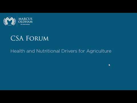 Marcus Oldham - CSA Forum - Health and Nutritional Drivers for Agriculture - Welcome