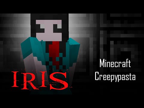 Minecraft Creepypasta | IRIS