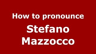 How to pronounce Stefano Mazzocco