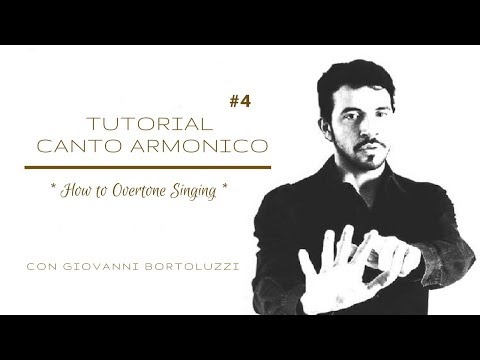 TUTORIAL OVERTONE SINGING (CANTO ARMONICO) - lezione 4 con Giovanni Bortoluzzi
