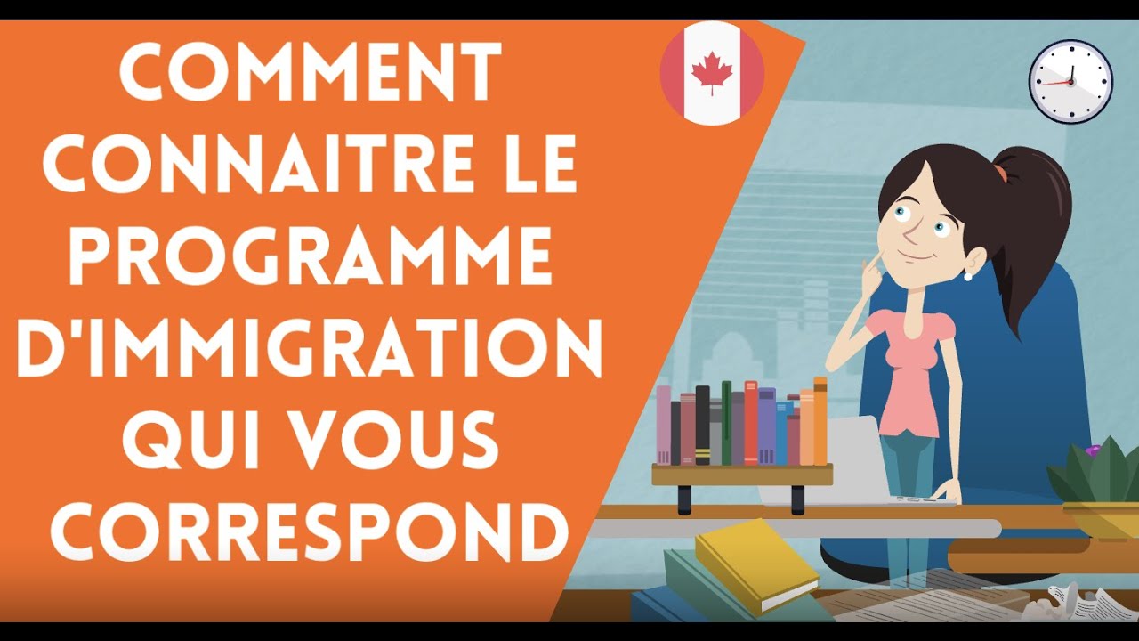 Comment connaître le programme d'immigration qui vous correspond : Immigration Canada