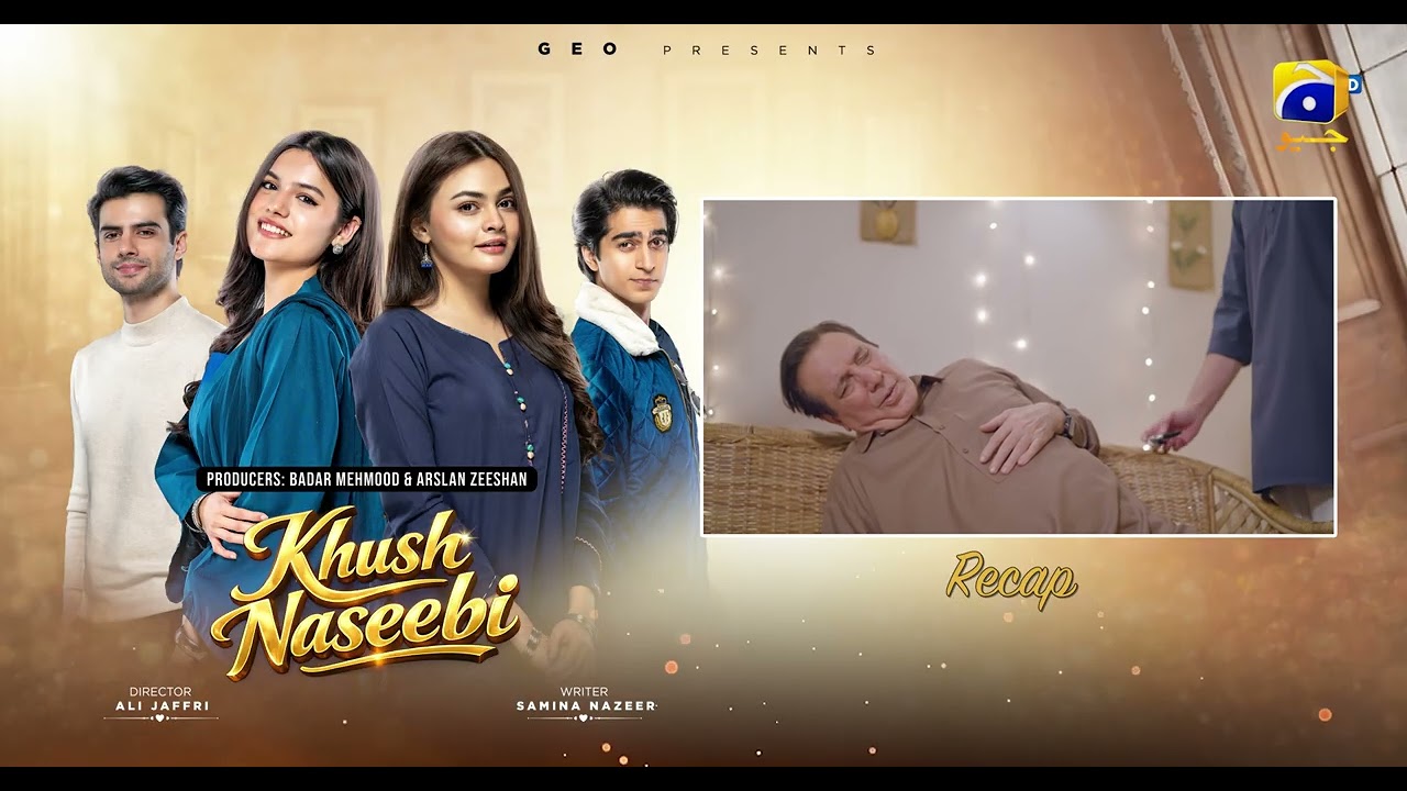 Recap Khush Naseebi Episode 05 - 29th March 2026 - Har Pal Geo