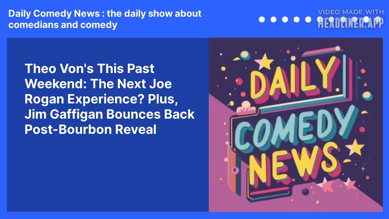 Theo Von's This Past Weekend: The Next Joe Rogan Experience? Plus, Jim Gaffigan Bounces Back Post-Bourbon Reveal