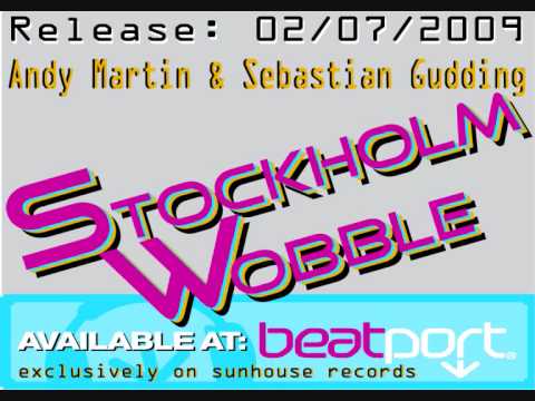 Andy Martin & Sebastian Gudding - Stockholm Wobble (original)