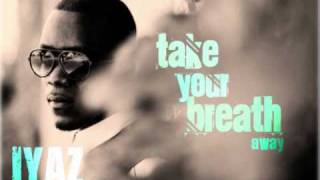 Iyaz - Take Your Breath Away [LYRICS/Video]