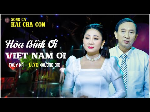 Hòa Bình Ơi Việt Nam Ơi - Bài Hát Xưa & Hiếm  - Song Ca Hai Cha Con