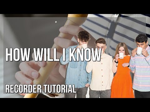 How to play How Will I Know by Whitney Houston & Clean Bandit on Recorder (Tutorial)
