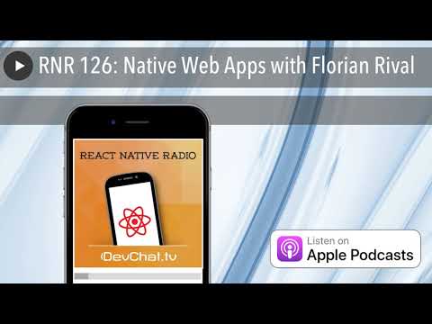RNR 126: Native Web Apps with Florian Rival