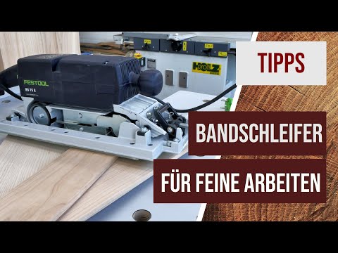 Bandschleifer nicht nur für grobe Arbeiten - er kann auch klein und fein.