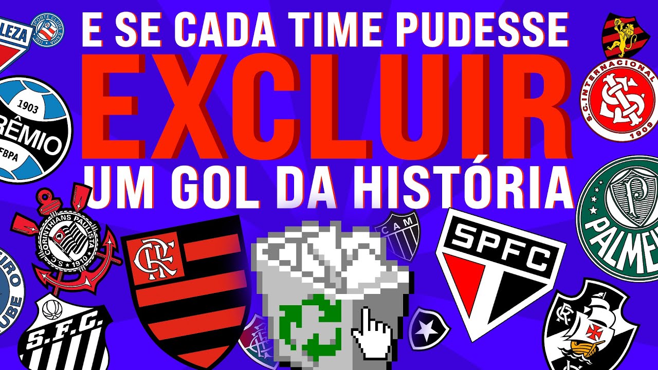 E SE CADA TIME PUDESSE EXCLUIR UM GOL DA HISTÓRIA?