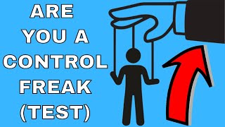 Are You A ‘Control Freak’ (TEST)