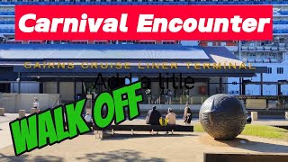 Carnival Encounter Walk Off at the Cairns Cruise terminal to the markets, lagoon and city. #carnival