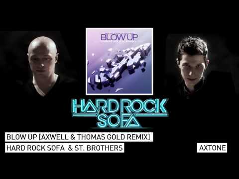 Hard Rock Sofa & St. Brothers - Blow Up (Thomas Gold Vs Axwell Remix)