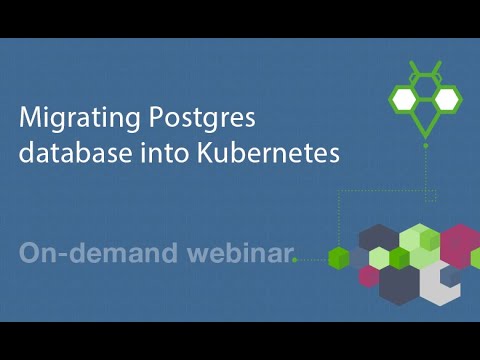 Webinar: Migrating Postgres database into Kubernetes