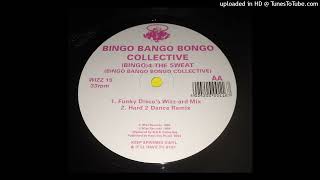 Bingo Bango Bongo Collective - The Sweat (Hard 2 Dance Remix)