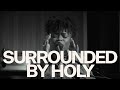 Surrounded By Holy (Acoustic) - Bethel Music, Zahriya Zachary