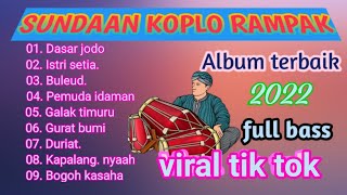 Download Mp3 SUNDAAN KOPLO KENDANG RAMPAK ALBUM COVER TERBAIK 2022 FULL BASS