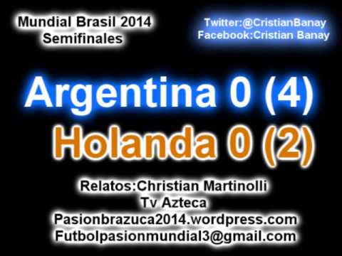 (Los penales ) Argentina 0 Holanda 0 (4-2) (Relato Christian Martinolli)  Mundial Brasil 2014