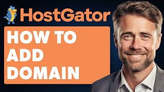 How to Add Domain in Hostgator Hosting (Full 2024 Guide)