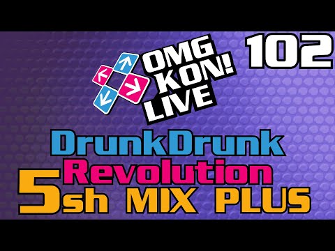 OMG KON! LIVE 102 - Drunk Drunk Revolution 5sh Mix + THE GAME IS DRUNK AND HAVING AN IDENTITY CRISIS