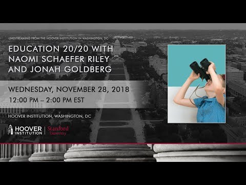 Education 20/20 Speaker Series with Naomi Schaefer Riley and Jonah Goldberg HD