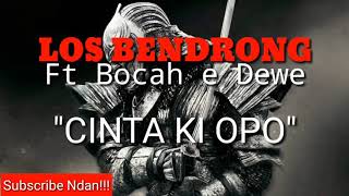Download lagu LOS BENDRONG - CINTA KI OPO (  Video) mp3