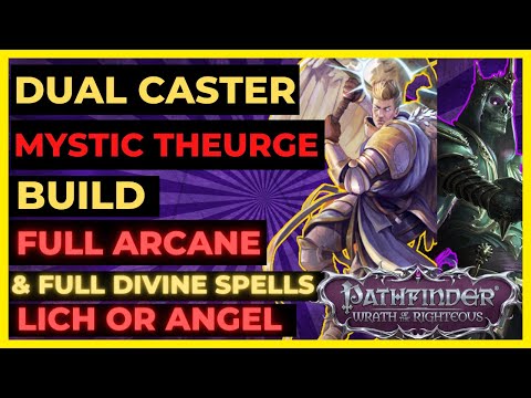 PF: WOTR - DUAL CASTER Build for EVERYTHING: FULL Arcane & Divine Spells & Great Melee! Lich & Angel