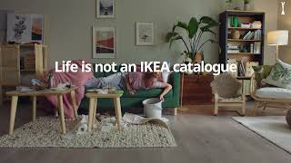 LIFE IS NOT AN IKEA CATALOGUE - TRY
