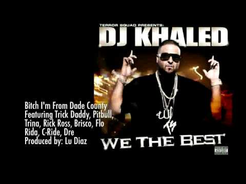 DJ KHALED - BITCH I'M FROM DADE COUNTY